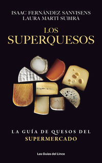 superquesos, los (2018) - la guia de los quesos del supermercado - Isaac Fernandez Sanvisens / Laura Marti