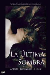 La ultima sombra - Agustin Lozano De La Cruz