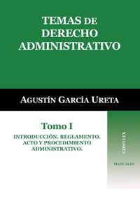temas de derecho administrativo tomo i - Agustin Garcia Ureta