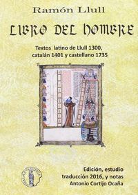 libro del hombre - textos latino de llull 1300, catalan 1401 y castellano 1735 - Ramon Llull