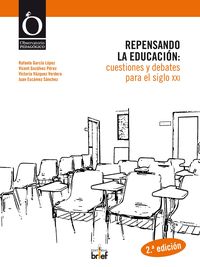 repensando la educacion: cuestiones y debates para el siglo xxi - Rafael Garcia Lopez / Vicent Gozalvez Perez / [ET AL. ]