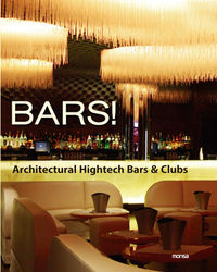 bars! - architectural hightech bars & clubs - Aa. Vv.