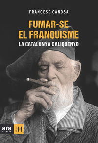 fumar-se el franquisme - la catalunya caliquenyo