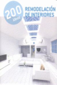 200 ideas - remodelacion de interiores - Aa. Vv.