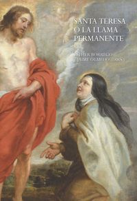 santa teresa o la llama permanente - estudios historicos, artisticos y literarios - Esther Borrego (ed. ) / Jaime Olmedo (ed. )