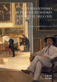 coleccionismo de pintura en madrid durante el siglo xix, el - la escuela española en las colecciones privadas y el mercado - Pedro Martinez Plaza