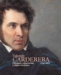 valentin carderera - dibujante, coleccionista y viajero romantico (1796-1880) - Jose Maria Lanzarote Guiral