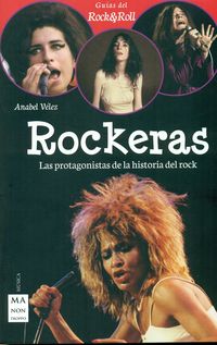 rockeras - las protagonistas de la historia del rock - Anabel Velez