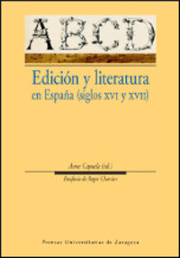 edicion y literatura en españa (siglos xvi y xvii) - Anne Cayuela (ed. )