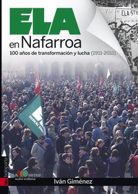ELA EN NAFARROA - 100 AÑOS DE TRANSFORMACION Y LUCHA (1911-2011)
