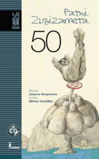 50 (+cd) - Patxi Zubizarreta Dorronsoro / Joserra Senperena / Mintxo Cemillan (il. )