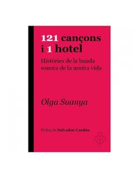 121 cançons i 1 hotel - histories de la banda de la nostra vida - Olga Suanya