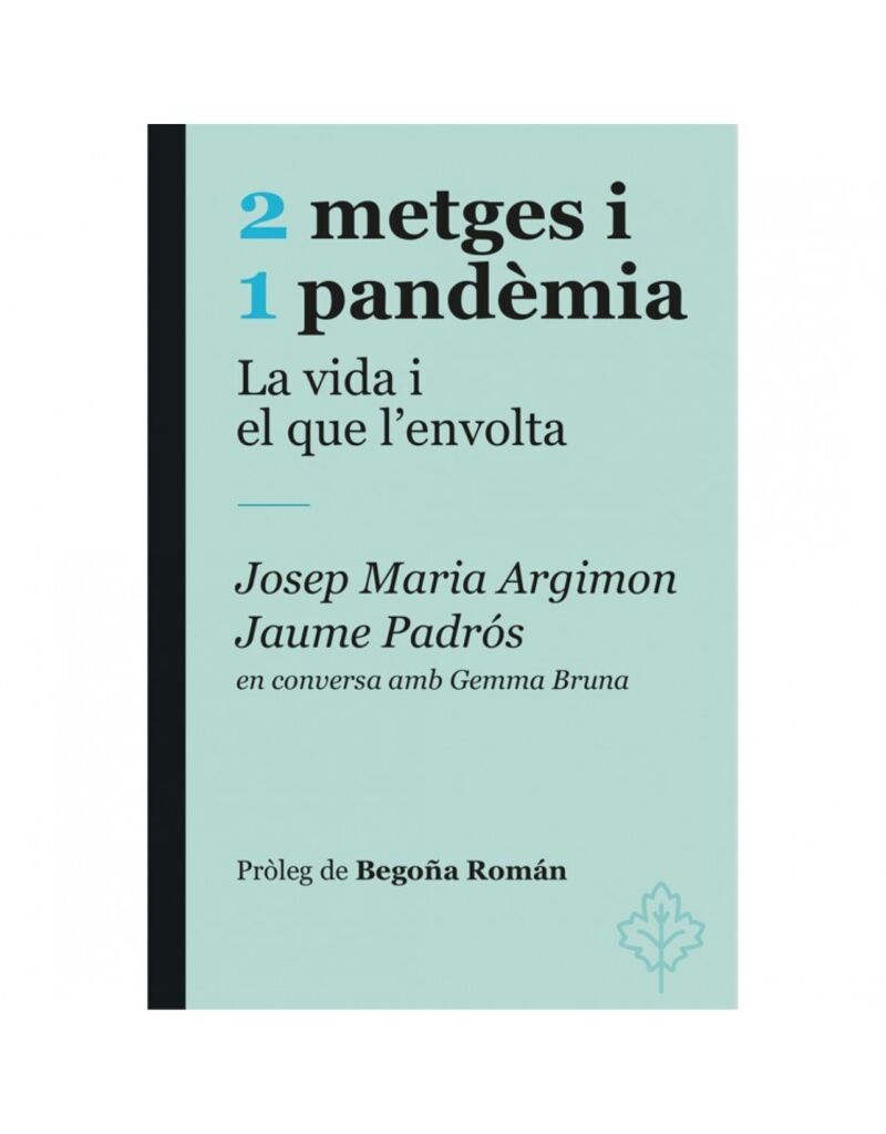 2 metges i 1 pandemia - la vida i el que l'envolta - Josep M. Argimon / Jaume Padros / Gemma Bruna