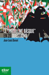 "probleme basque" en 20 questions, le - Jean-Louis Davant