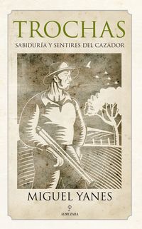 TROCHAS - SABIDURIA Y SENTIRES DEL CAZADOR