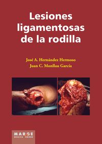 lesiones ligamentosas de la rodilla - Jose A. Hernandez Hermoso / Juan C. Monllau Garcia