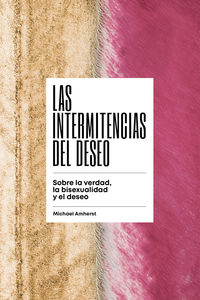 intermitencias del deseo, las (stonewall book award 2019) - Michael Amherst
