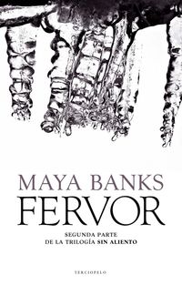 fervor - segunda parte de la trilogia sin aliento - Maya Banks