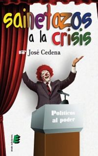 sainetazos a la crisis - Jose Cedena
