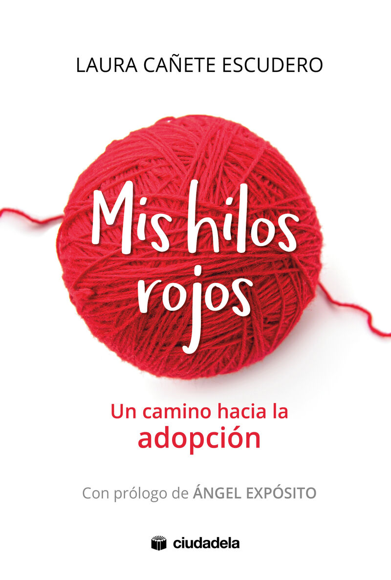 mis hilos rojos - un camino hacia la adopcion - Laura Cañete Escudero