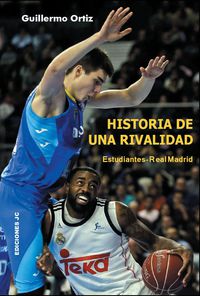 HISTORIA DE UNA RIVALIDAD - ESTUDIANTES-REAL MADRID