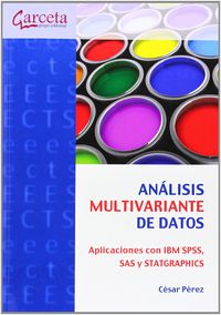 analisis multivariante de datos - aplicaciones con ibm spss, sas y statgraphics - Cesar Perez