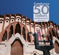 50 cellers mes emblematics de catalunya, els