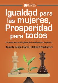 igualdad para las mujeres, prosperidad para todos - Augusto Lopez-Claros / Bahiyyih Nakhjavani