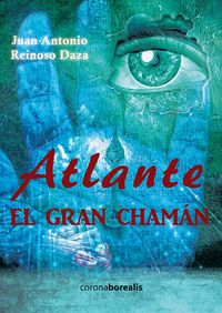 atlante - el gran chaman - Juan Antonio Reinoso Daza