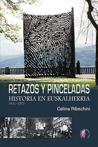retazos y pinceladas - historia en euskalherria 1931-1975 - Celina Ribechini Plaza