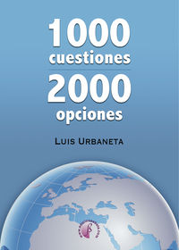 1000 cuestiones, 2000 opciones - Luis Urbaneta