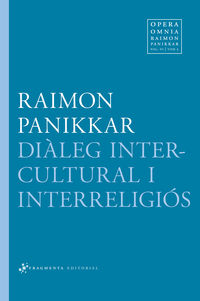 dialeg intercultural i interreligios - Raimon Panikkar Alemany / Milena Carrara