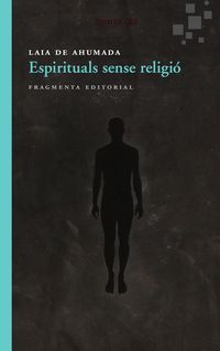 espirituals sense religio - Laia De Ahumada Batlle