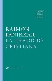 La tradicio cristiana - Raimon Panikkar Alemany