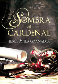 La sombra del cardenal - Jesus Avila Granados