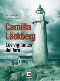 Los vigilantes del faro - Camilla Lackberg