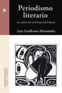 PERIODISMO LITERARIO - EL ARTE DE CONTAR HISTORIAS