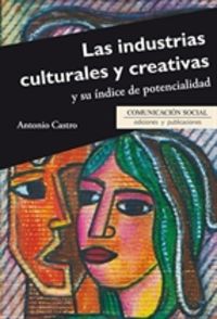 Las industrias culturales y creativas y su indice de potencialidad - Antonio Castro Higueras