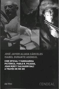 cine oficial y vanguardia pictorica - pablo r. picasso, joan miro y salvador dali a traves de no-do - Jose Javier Aliaga Carceles