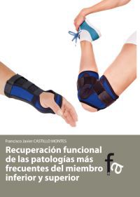 recuperacion funcional de patologias mas frecuentes del miembro - Francisco J. Castillo Montes