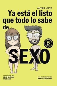 ya esta el listo que todo lo sabe de sexo - Alfred Lopez Sanahuja