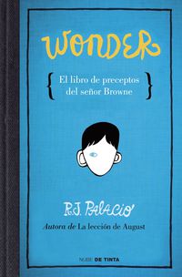 wonder - el libro de preceptos senyor browne - R. J. Palacio