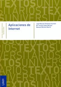 aplicaciones de internet - Jose Manuel Gimenez Guzman / Mª Teresa Lopez Merayo / Manuel Moreno Martin