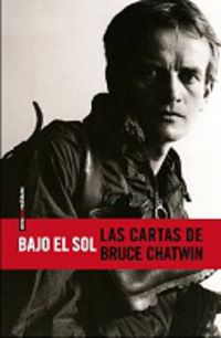 BAJO EL SOL - LAS CARTAS DE BRUCE CHATWIN