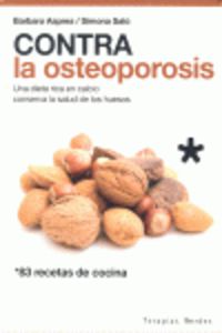contra la osteoporosis - una dieta rica en calcio conserva la salud de los huesos - Barbara Asprea / Simona Salo