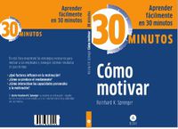 como motivar - 30 minutos - aprender facilmente en 30 minutos - Reinhard K. Sprenger