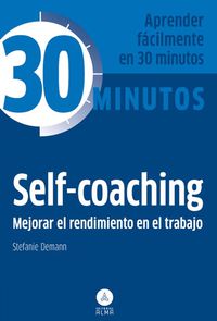 self-coaching - 30 minutos - mejorar el rendimiento en el trabajo - Stefanie Demann