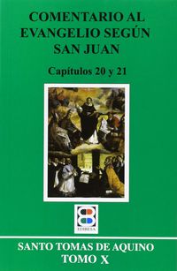 comentario al evangelio segun san juan x - capitulos 20 y 21 - Santo Tomas De Aquino