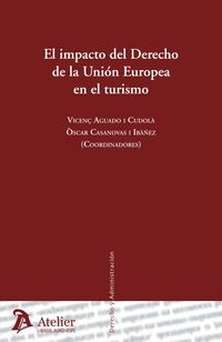 impacto del derecho de la union europea en el turismo - Vicenc Aguado I Cudola / Oscar Casanovas I Ibañez