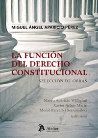 FUNCION DEL DERECHO CONSTITUCIONAL, LA - SELECCION DE OBRAS
